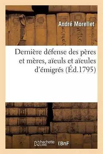 Dernière Défense Des Pères Et Mères, Aïeuls Et Aïeules d'Émigrés cover