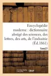 Encyclopédie Moderne, Dictionnaire Abrégé Des Sciences, Des Lettres, Des Arts de l'Industrie Tome 27 cover