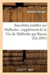 Anecdotes Inédites Sur Malherbe: Supplément de la Vie de Malherbe Par Racan cover