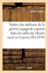 Notice Des Tableaux de la Galerie Espagnole Exposés Dans Les Salles Du Musée Royal Au Louvre cover