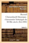 Recueil Clairambault-Maurepas: Chansonnier Historique Du Xviiie Siècle Partie 5-1 cover