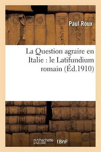 La Question Agraire En Italie: Le Latifundium Romain cover