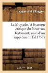 La Moysade, Et Examen Critique Du Nouveau Testament, Suivi d'Un Supplément cover