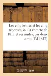 Les Cinq Lettres Et Les Cinq Réponses, Ou La Comète de 1811 Et Ses Suites, Par Deux Amis cover