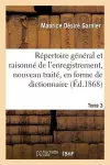 Répertoire Général Et Raisonné de l'Enregistrement, Nouveau Traité, En Forme de Dictionnaire Tome 3 cover