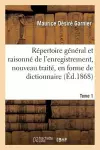 Répertoire Général Et Raisonné de l'Enregistrement, Nouveau Traité, En Forme de Dictionnaire Tome 1 cover