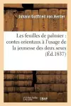 Les Feuilles de Palmier: Contes Orientaux À l'Usage de la Jeunesse Des Deux Sexes cover