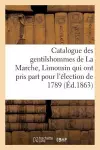 Catalogue Des Gentilshommes de la Marche, Limousin Qui Ont Pris Part Pour l'Élection de 1789. 1863 cover