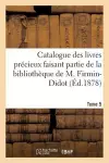 Catalogue Des Livres Précieux Faisant Partie de la Bibliothèque de M.Firmin-Didot Tome 5 cover