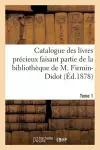 Catalogue Des Livres Précieux Faisant Partie de la Bibliothèque de M.Firmin-Didot Tome 1 cover