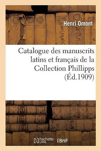 Catalogue Des Manuscrits Latins Et Français de la Collection Phillipps Acquis En 1908 cover