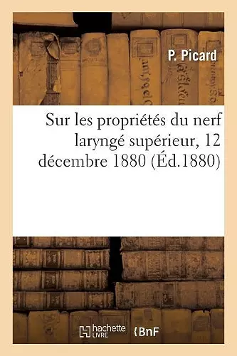 Sur Les Propriétés Du Nerf Laryngé Supérieur, 12 Décembre 1880 cover