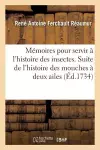 Mémoires Pour Servir À l'Histoire Des Insectes. Suite de l'Histoire Des Mouches À Deux Ailes, cover