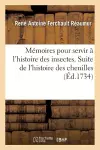 Mémoires pour servir à l'histoire des insectes. Suite de l'histoire des chenilles et des papillons, cover