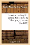 Cassandre, Aubergiste, Parade. Par l'Auteur de Gilles, Garc on Peintre cover