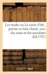 Les Modes Ou La Soirée d'Été, Poëme En Trois Chants, Avec Des Notes Et Des Anecdotes cover