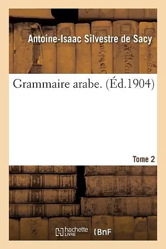 Grammaire Arabe. Tome 2 cover