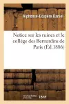 Notice Sur Les Ruines Et Le Collège Des Bernardins de Paris cover