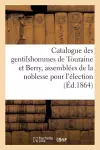 Catalogue Des Gentilshommes de Touraine Et Berry Qui Ont Pris Part Ou Envoyé Leur cover