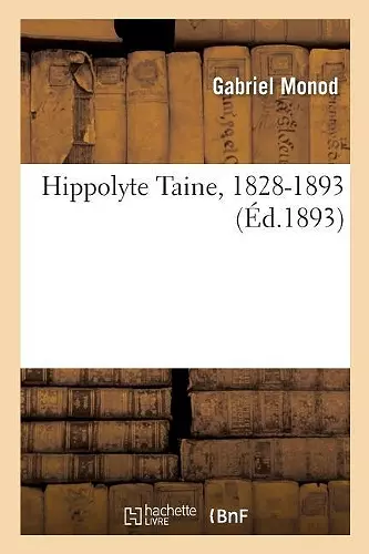 Hippolyte Taine, 1828-1893 cover