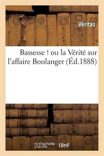 Bassesse ! Ou La Vérité Sur l'Affaire Boulanger cover