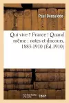 Qui Vive ? France ! Quand Même: Notes Et Discours, 1883-1910 cover