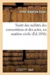 Traité Des Nullités Des Conventions Et Des Actes, En Matière Civile cover