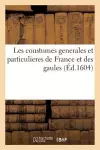 Les Coustumes Generales Et Particulieres de France Et Des Gaules cover