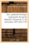 Issé Pastorale Héroïque Représentée Devant Sa Majesté À Trianon Le 17 de Décembre 1697 cover