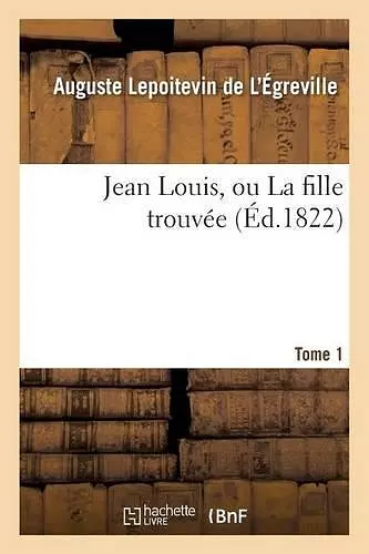 Jean Louis, Ou La Fille Trouvée cover