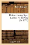 Histoire Apologétique d'Abbas, Roi de Perse cover