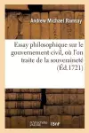 Essay Philosophique Sur Le Gouvernement Civil, Où l'On Traite de la Souveraineté cover