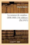 Le Semeur de Cendres: 1898-1900 14e Édition cover
