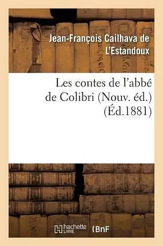 Les Contes de l'Abbé de Colibri Nouv. Éd. cover