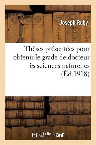 Thèses Présentées Pour Obtenir Le Grade de Docteur Ès Sciences Naturelles cover