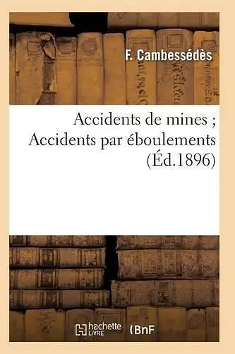 Accidents de Mines Accidents Par Éboulements cover
