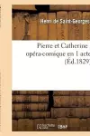 Pierre Et Catherine, Opéra-Comique En 1 Acte cover