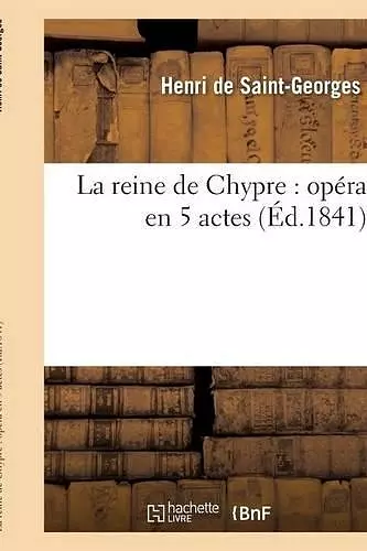 La Reine de Chypre: Opéra En 5 Actes cover