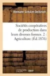 Sociétés Coopératives de Production Dans Leurs Diverses Formes. 2: Agriculture cover