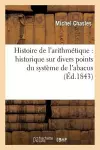 Histoire de l'Arithmétique: Historique Sur Divers Points Du Système de l'Abacus cover