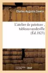 L'Atelier de Peinture, Tableau-Vaudeville En 1 Acte cover