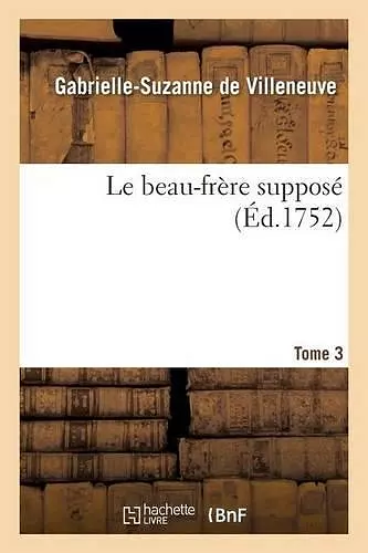 Le Beau-Frère Supposé. T. 3 cover