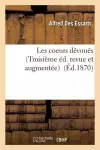 Les Coeurs Dévoués Troisième Éd. Revue Et Augmentée cover