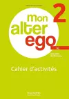 MON ALTER EGO 2 - Cahier d'activités cover