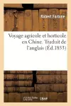 Voyage Agricole Et Horticole En Chine. Traduit de l'Anglais cover