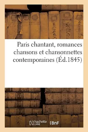 Paris Chantant, Romances Chansons Et Chansonnettes Contemporaines cover