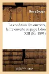 La Condition Des Ouvriers, Lettre Ouverte Au Pape Léon XIII cover