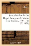 Journal de Famille Des Dupré, Bourgeois de Mâcon Et de Tournus, 1407-1520 cover