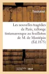 Les Nouvelles Tragédies de Paris, Rallonge Tintamarresque Au Feuilleton de M. Xavier de Montépin cover