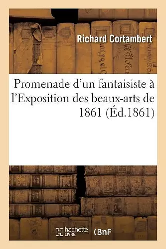 Promenade d'Un Fantaisiste À l'Exposition Des Beaux-Arts de 1861 cover